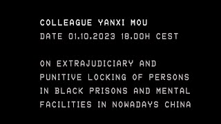 Yanxi Mou  On China black prisons and extrajudicial punitive psychiatric detention centers system [upl. by Onivag126]