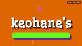 HOW TO SAY KEOHANES [upl. by Bela109]