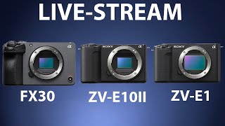 Live Streaming With the FX30 ZVE10 and ZVE1 ALL AT ONCE [upl. by Esra]