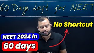 Last 60 Days POWERFUL Strategy for NEET 2024  by Alakh Sir 🔥 [upl. by Wina]