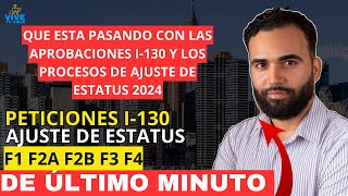 ULTIMAS NOTICIAS USCIS QUE HA PASADO CON LAS APROBACIONES I130 PROCESO DE AJUSTES DE ESTATUS 2024 [upl. by Neeli]