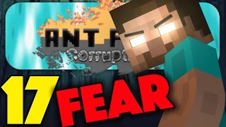 Ant Farm Corruption E17  FEAR [upl. by Issie664]