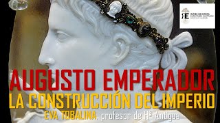 Augusto primer emperador de Roma La construcción del Imperio Romano Eva Tobalina [upl. by Wallie]