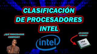 Clasificación de procesadores Intel  ¿Qué procesador comprar [upl. by Ahs]