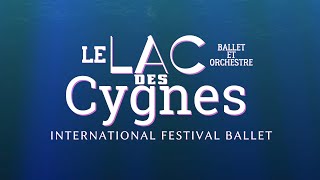 Le Lac des Cygnes Tchaïkovski Tour de France International Festival Ballet [upl. by Nohtahoj535]