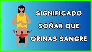 ⩥ Qué Significa SOÑAR que ORINA SANGRE 🩸 [upl. by Searby]