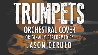 quotTRUMPETSquot BY JASON DERULO ORCHESTRAL COVER TRIBUTE  SYMPHONIC POP [upl. by Nimaynib]