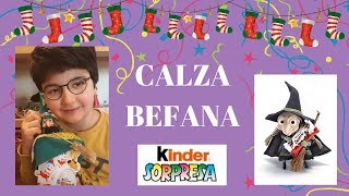 La mia CALZA della BEFANA KINDER piena di dolcetti [upl. by Rostand]