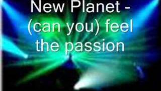 New Planetcan you feel the passion [upl. by Ruphina]