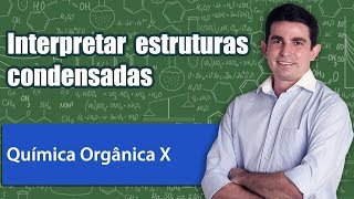 Introdução à Química Orgânica X Interpretar estruturas condensadas [upl. by Quinby]