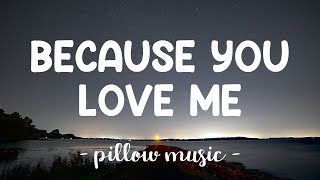 Because You Loved Me  Celine Dion Lyrics 🎵 [upl. by Uziel]