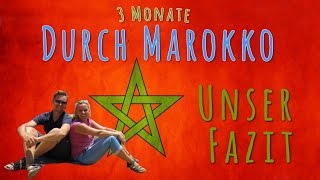 3 Monate durch Marokko  Unser Fazit amp unsere Eindrücke [upl. by Bourn187]