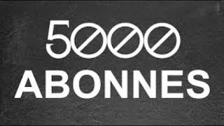 5000 ABONNÉS MERCI [upl. by Cowles]