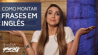 Como montar frases em inglês [upl. by Ponce553]