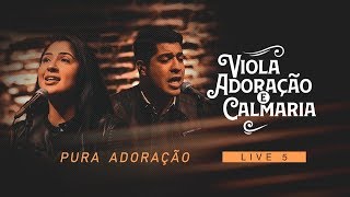 Canção e Louvor  Live 5  Pura Adoração [upl. by Kciremed]