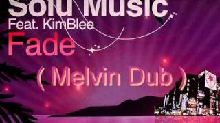 Solu Music feat Kimblee  Fade Melvin Dub [upl. by Sira]