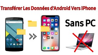 Comment Transférer Les Données dAndroid Vers iPhone Sans PC [upl. by Uriisa]