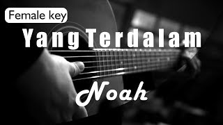 Yang Terdalam  Noah Female Key  Acoustic Karaoke [upl. by Einahpit620]