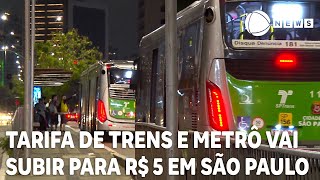 Tarifa de trens e metrô vai subir para R 5 em São Paulo [upl. by Mariande]