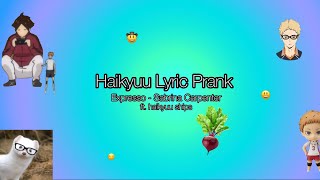 yall done did it now  haikyuu lyric prank expresso by sabrina carpenter  yaoimaster [upl. by Nadler885]