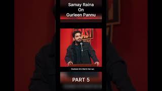 Samay Raina on Gurleen Pannu  PART 5 roast  shorts viral  ashishsolanki1 pannugurleen [upl. by Clerk]