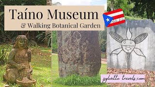 Taíno Museum amp Walking Botanical Garden Caguas Puerto Rico SylvetteTravels [upl. by Olpe]