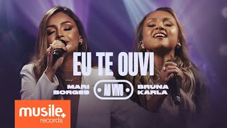 Mari Borges e Bruna Karla – Eu Te Ouvi Ao Vivo [upl. by Atikal887]