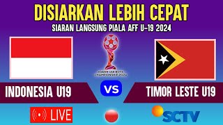 🔴BERLANGSUNG MALAM HARI INI JADWAL TIMNAS INDONESIA U19 VS TIMOR LESTE  GRUP A PIALA AFF U19 2024 [upl. by Idak]