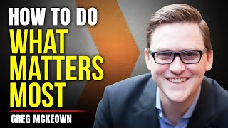 How To Get Effortless Results amp Make It Easier To Do What Matters Most  Greg McKeown [upl. by Annodal]