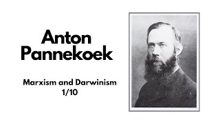 Pannekoek  Marxism and Darwinism 110 [upl. by Anyah]