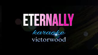 ETERNALLY Victor wood karaoke [upl. by Iadrahc605]