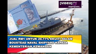 Jual RM1 untuk 2077 ekuiti dalam Boustead Naval Shipyard kepada Kementerian Kewangan [upl. by Akoek]