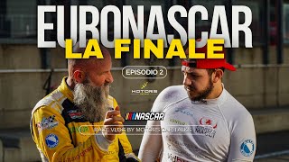 FINALE EURONASCAR  Ma unaltra storia w Claudio Cappelli  Race Vlog EP 2 [upl. by Bilski]