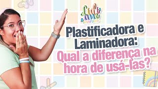 Plastificadora e Laminadora Qual a diferença na hora de usálas  com Lidiane Severiano [upl. by Owena275]