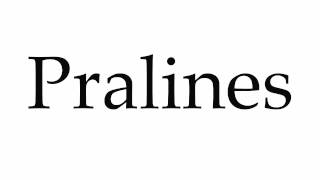 How to Pronounce Pralines [upl. by Crary]