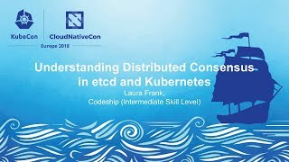 Understanding Distributed Consensus in etcd and Kubernetes  Laura Frank CloudBees [upl. by Hazaki374]