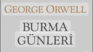 George Orwell Burma günleri [upl. by Eniger]