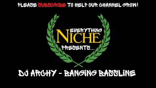 DJ ARCHY  BANGING BASSLINE V4 NICHE BASSLINE MIX   EVERYTHING NICHE [upl. by Anoyk]