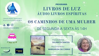 ÁUDIO LIVROS ESPÍRITAS –CAP 26 OS CAMINHOS DE UMA MULHER [upl. by Harhay192]