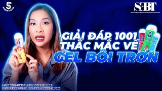 5 Mạnh Dạn E10  Giải Đáp 1001 Thắc Mắc Về Gel Bôi Trơn  CCS  SEBT [upl. by Rahsab382]