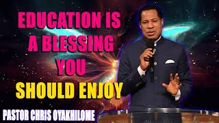 EDUCATION IS A BLESSING YOU SHOULD ENJOY BY PASTOR CHRIS OYAKHILOME [upl. by Aneehsit]