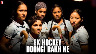 Ek Hockey Doongi Rakh Ke  Full Song  Chak De India  Shah Rukh Khan  KK SalimSulaiman Jaideep [upl. by Shurlocke]