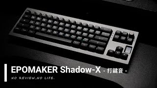 EPOMAKER ShadowXの打鍵音 Gateron Yellow Switch [upl. by Nylesoy]