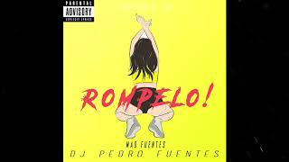 DJ Pedro Fuentes  Rompelo Feat Mad Fuentes [upl. by Bibi]