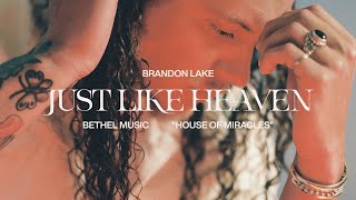 Just Like Heaven  Brandon Lake  House Of Miracles Official Music Video [upl. by Jammal143]