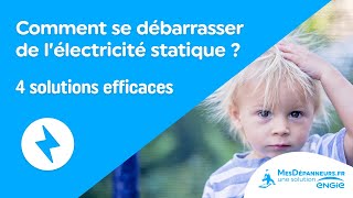 Comment se débarrasser de l’électricité statique  4 conseils  MesDépanneursfr [upl. by Arhsub998]