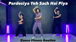 Pardesiya Yeh Sach Hai Piya  Fitness Dance akshayjainchoreography ajdancefit [upl. by Asylem]