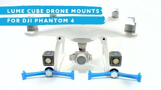 Lume Cube Drone Mounts for DJI Phantom 4 [upl. by Claretta368]