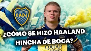 ¡HAALAND REVOLUCIONÓ EL MUNDO BOCA LA HISTORIA DE SU FANATISMO DE LA MANO DE BALERDI 🔥 [upl. by Nylynnej]