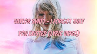 Taylor Swift  I Forgot That You Existed Lyric Video [upl. by Fernald729]